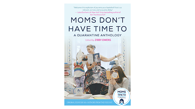 Zibby Owens’ “Moms Really Don’t Have Time To” Virtual Book Launch To Support COVID-19 Vaccine Research At Mount Sinai Health System