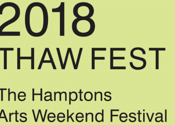 19 East End Art, Cultural, And Historical Institutions Presenting Programming During Inaugural THAW Fest