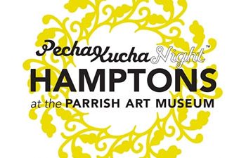 June Hamptons PechaKucha To Feature Reiki Master, Artists, And More