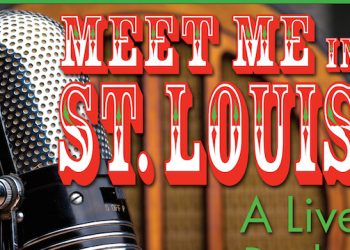 Center Stage’s Annual Holiday Show To Feature “Meet Me In St. Louis”