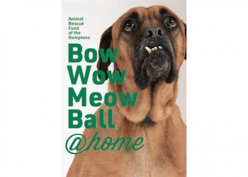 Animal Rescue Fund Of The Hamptons To Host @Home Bow Wow Meow Ball