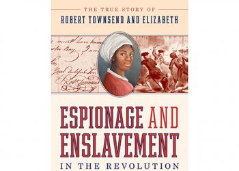 Author Claire Bellerjeau To Discuss “Espionage And Enslavement In The Revolution”