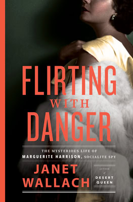 Janet Wallach, ” Flirting with Danger”