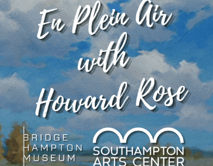En Plein Air with Howard Rose at the Southampton Art Center