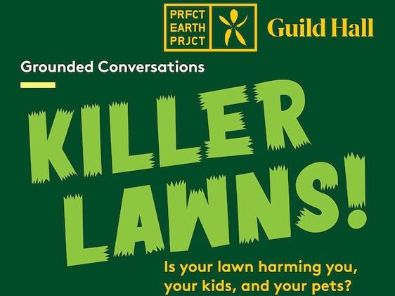 Perfect Earth Project's Grounded Conversations: Killer Lawns