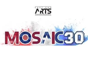 East End Arts Council's 30th Annual MOSAIC Festival