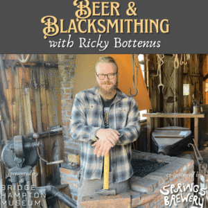 Beer & Blacksmithing with Ricky Bottenus