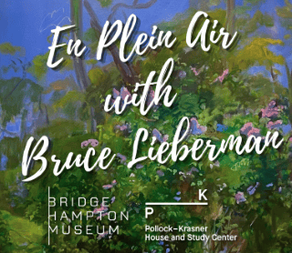 En Plein Air with Bruce Lieberman at the Pollock-Krasner House and Study Center