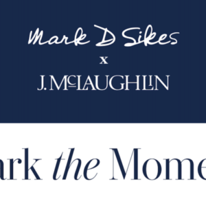 J. McLaughlin x Mark D. Sikes