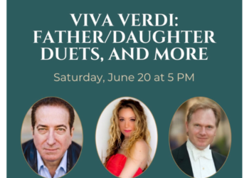 Father’s Day Opera in the Garden: Viva Verdi: Father/Daughter Duets and more