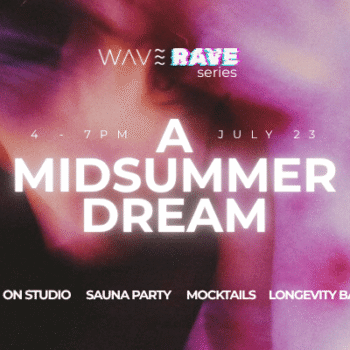 WAVE Rave: A Midsummer Dream