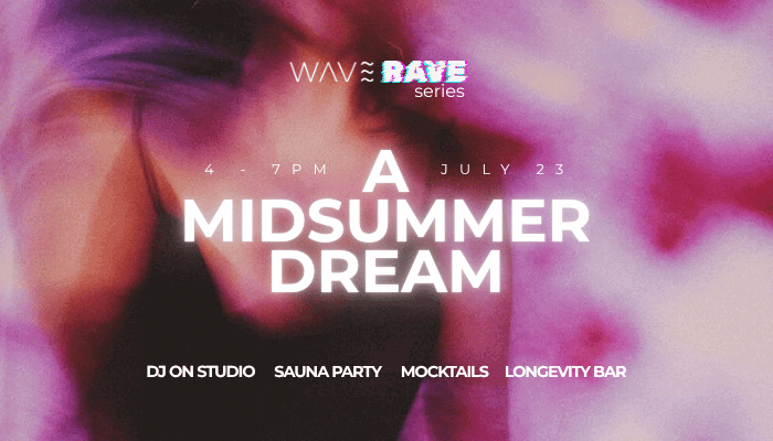 WAVE Rave: A Midsummer Dream