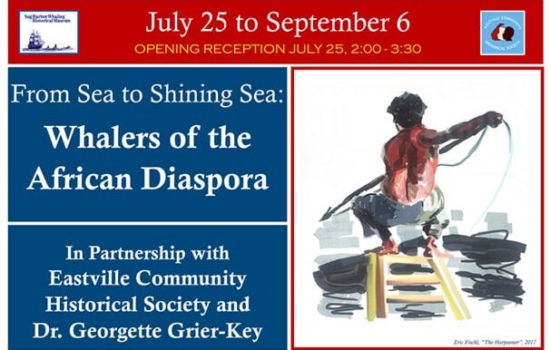 Exhibit opening reception: From Sea to Shining Sea: Whalers of the African Diaspora