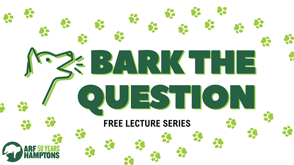 ARF’s Bark the Question Lecture: Get to Know Your Dog’s L.E.G.S