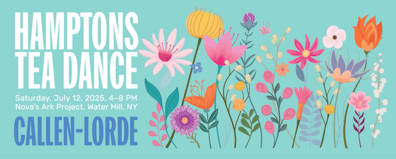 Callen-Lorde’s Hamptons Tea Dance Will Dazzle on Saturday July 12