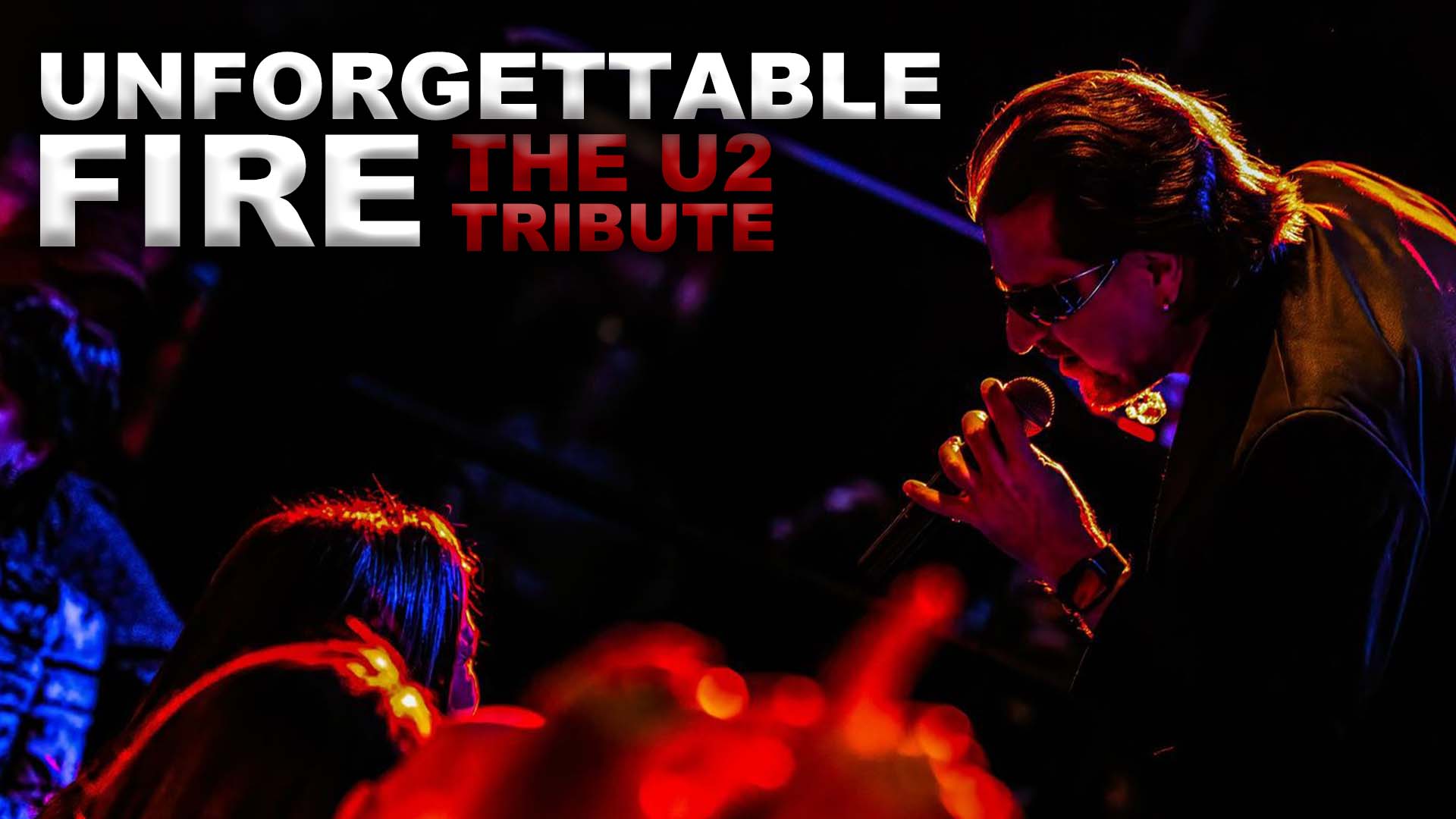 Unforgettable Fire: The Ultimate U2 Tribute